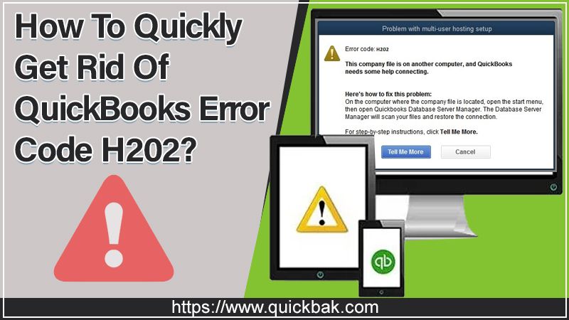 How To Quickly Get Rid Of QuickBooks Error Code H202?