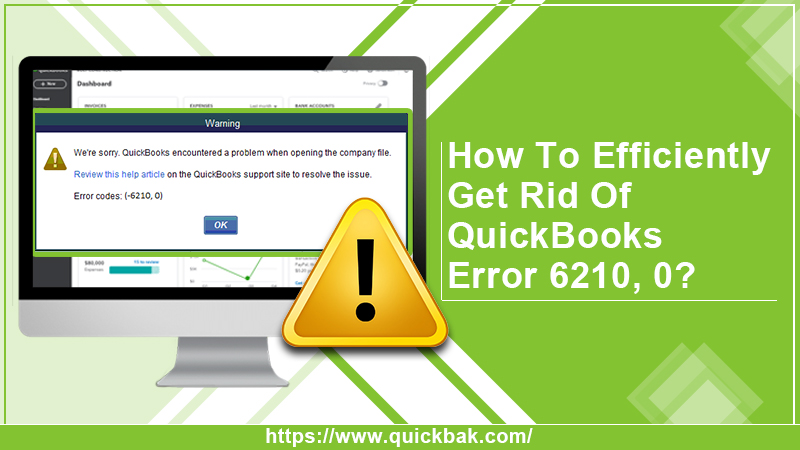 How To Efficiently Get Rid Of QuickBooks Error 6210, 0?
