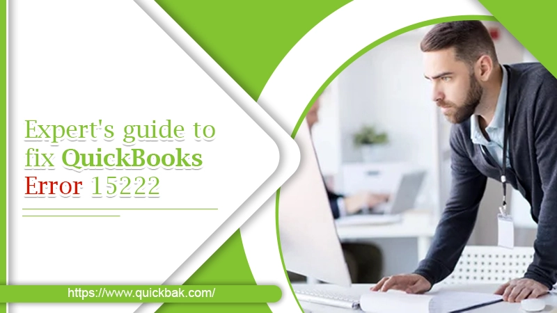 Expert’s Guide to fix QuickBooks error 15222