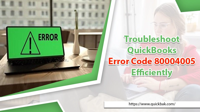 Troubleshoot QuickBooks Error Code 80004005 Efficiently