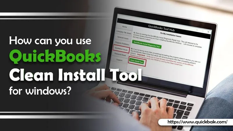 How Can You Use QuickBooks Clean Install Tool for Windows?